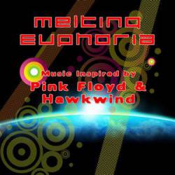 Melting Euphoria : Music Inspired by Pink Floyd and Hawkwind